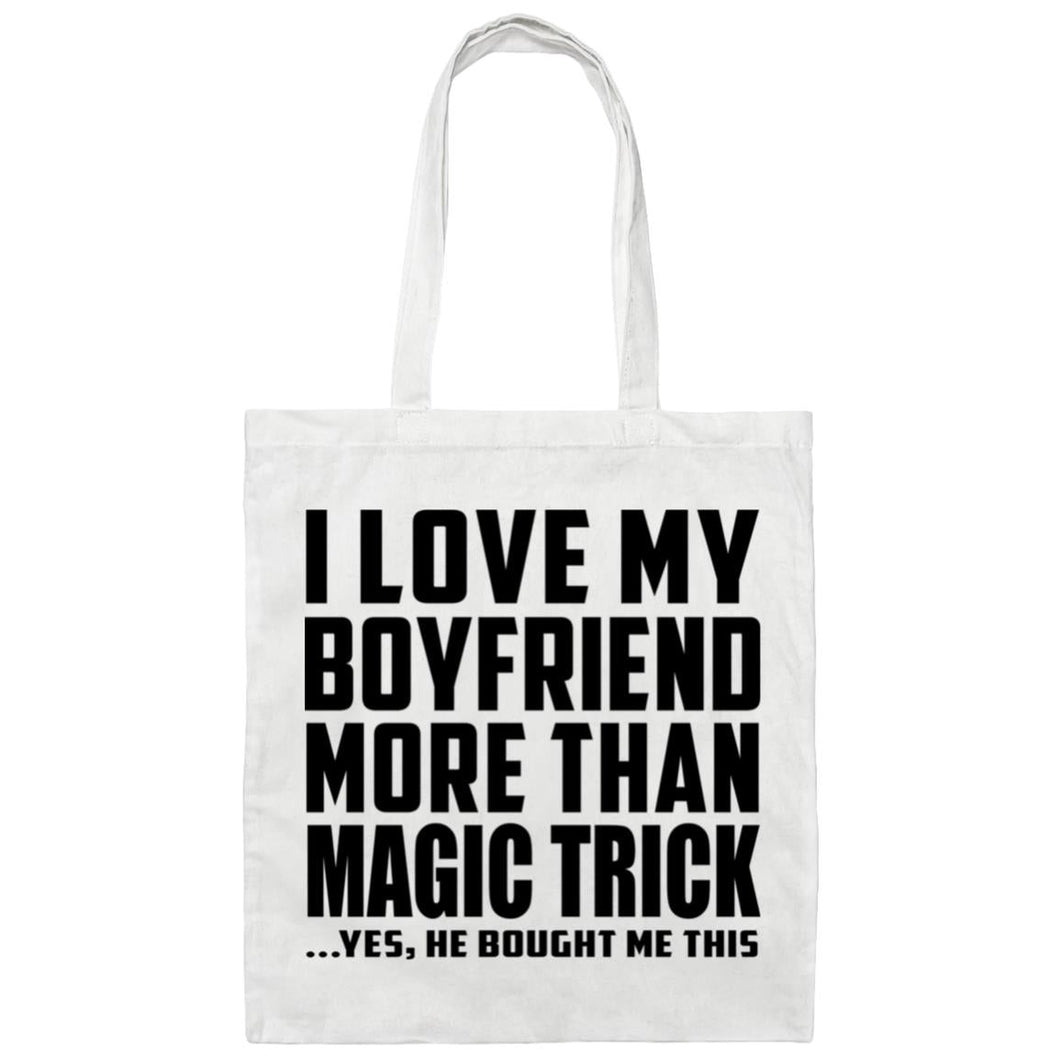 I Love My Boyfriend More Than Magic Trick - Tote Bag White