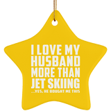 I Love My Husband More Than Jet Skiing - Star Ornament