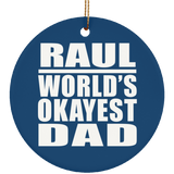 Raul World's Okayest Dad - Circle Ornament