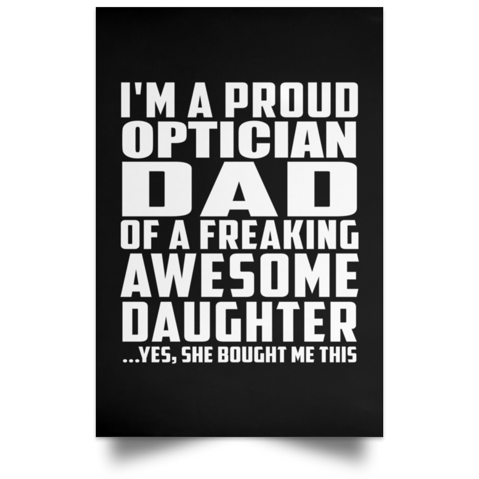Proud Optician Dad Of Awesome Daughter - Poster Portrait