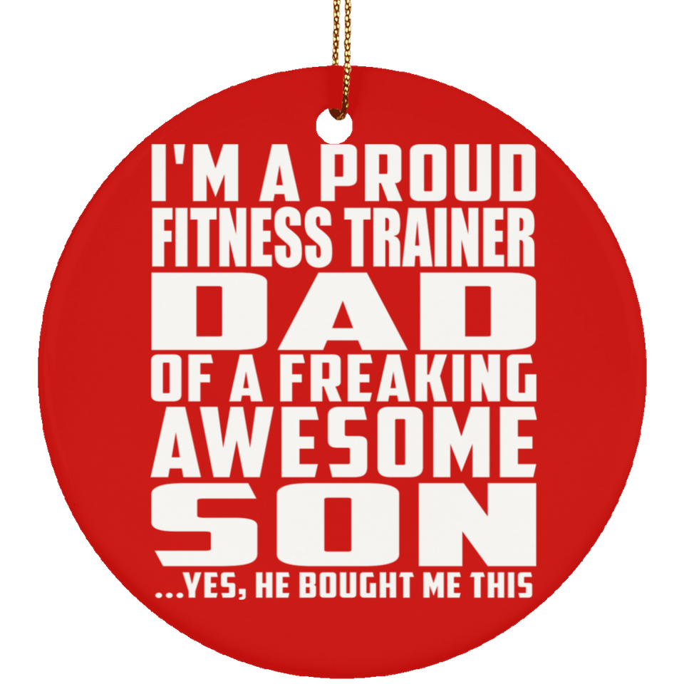 Proud Fitness Trainer Dad Of Awesome Son - Circle Ornament
