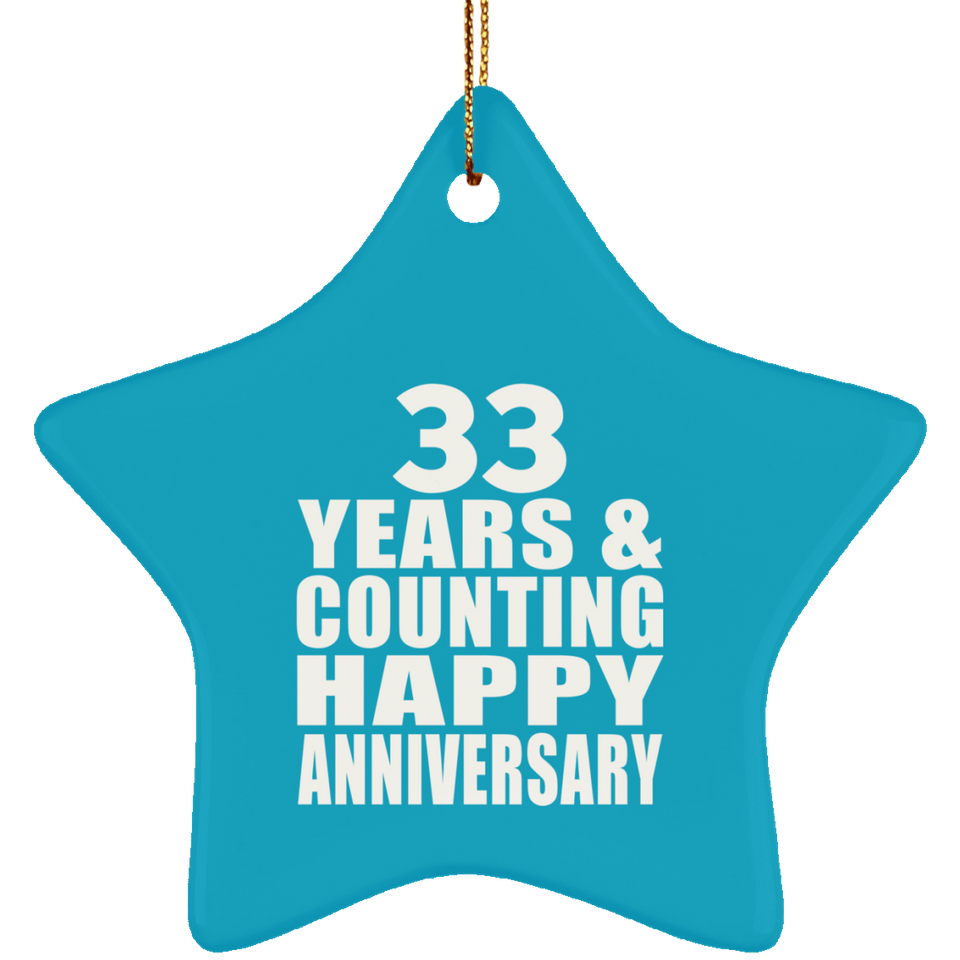 Happy 33rd Anniversary 33 Years & Counting - Star Ornament