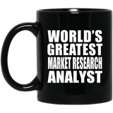 World's Greatest Market Research Analyst - 11 Oz Coffee Mug Black