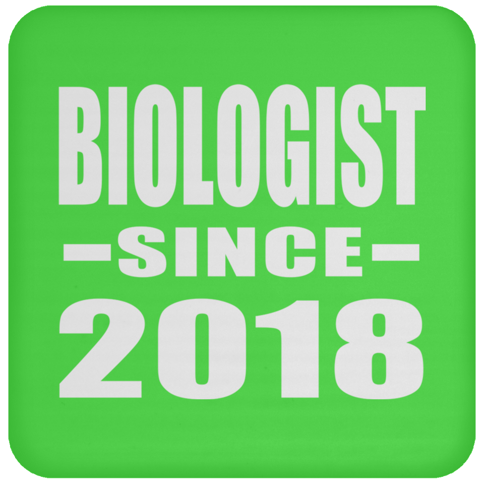 Biologist Since 2018 - Drink Coaster
