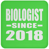 Biologist Since 2018 - Drink Coaster