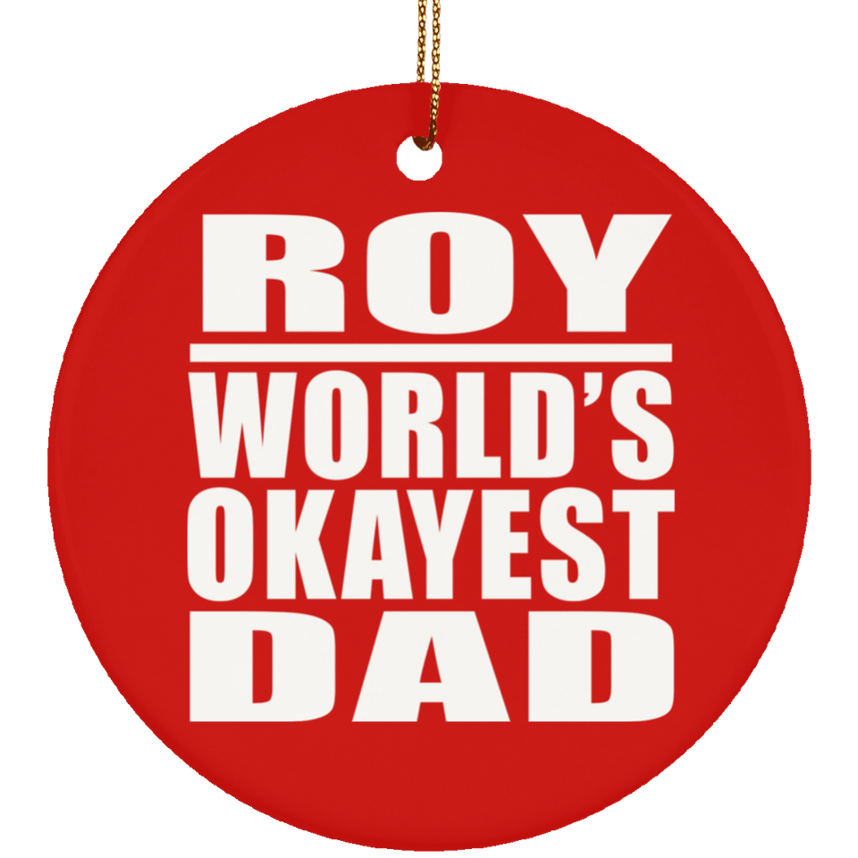 Roy World's Okayest Dad - Circle Ornament