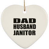 Dad Husband Janitor - Heart Ornament