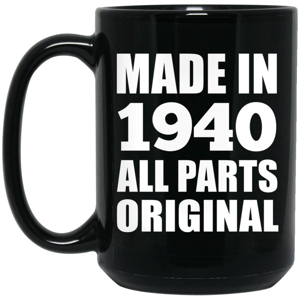84th Birthday Made in 1940 All Parts Original - 15oz Coffee Mug Black