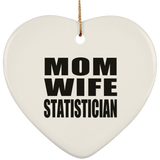 Mom Wife Statistician - Heart Ornament