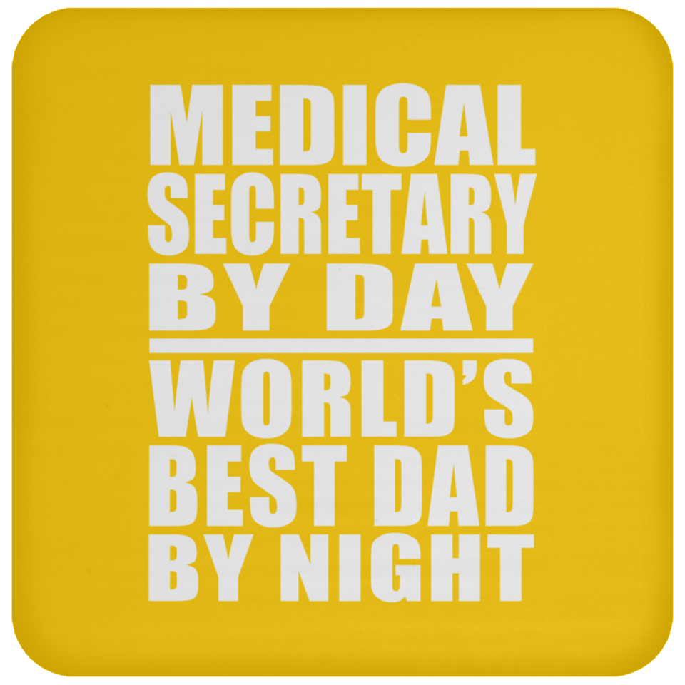 Medical Secretary By Day World's Best Dad By Night - Drink Coaster