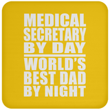 Medical Secretary By Day World's Best Dad By Night - Drink Coaster