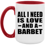 All I Need Is Love And A Barbet - 15oz Accent Mug Red