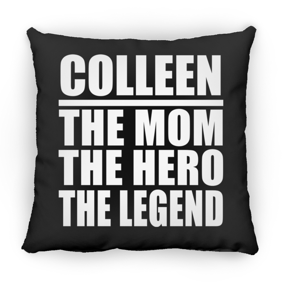 Colleen The Mom The Hero The Legend - Throw Pillow Black
