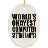 World's Okayest Computer Systems Analyst - Oval Ornament