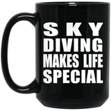 Sky Diving Makes Life Special - 15oz Coffee Mug Black