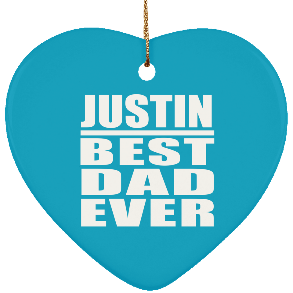 Justin Best Dad Ever - Heart Ornament