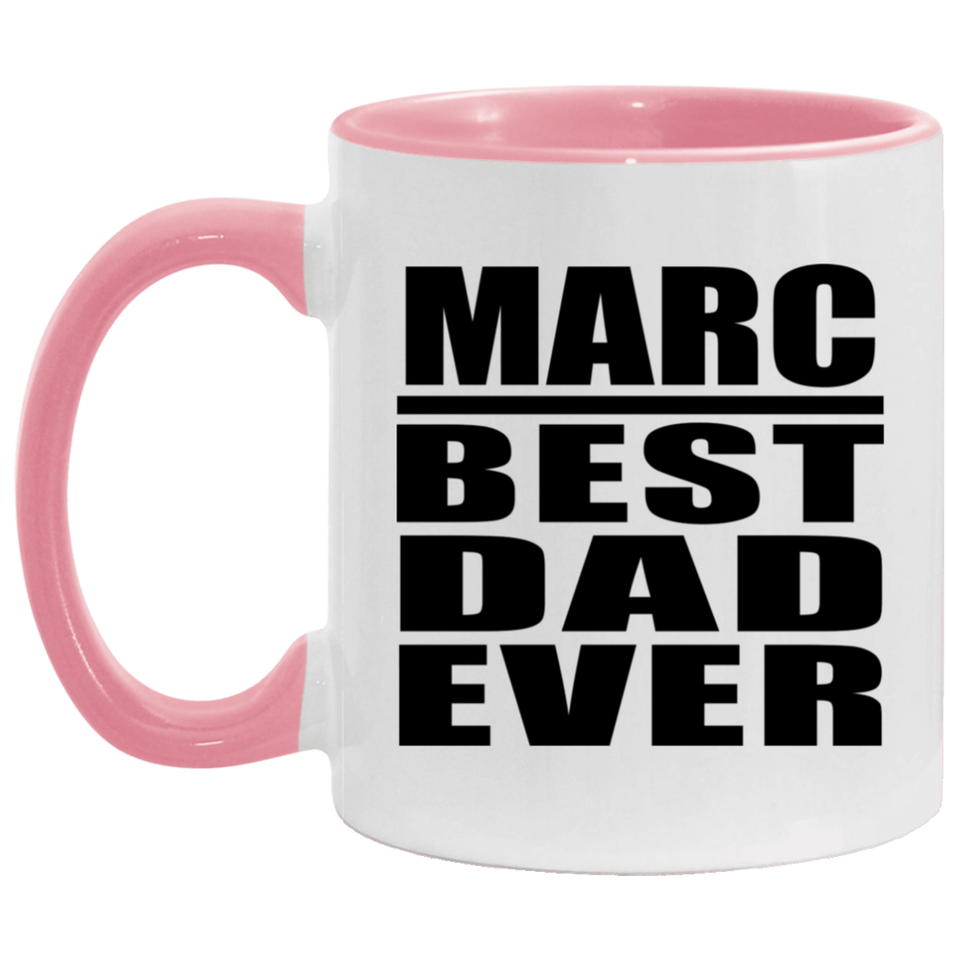 Marc Best Dad Ever - 11oz Accent Mug Pink