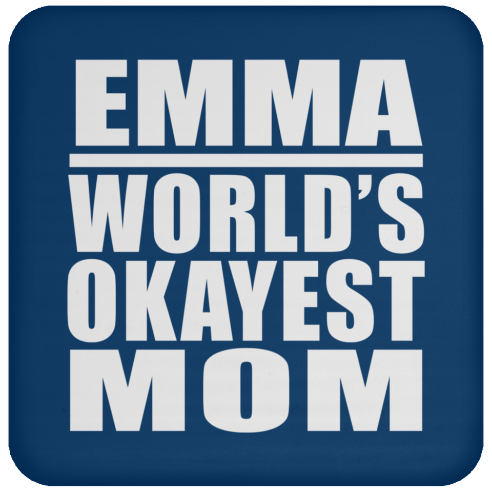 Emma World's Okayest Mom - Drink Coaster