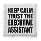 Keep Calm and Trust The Executive Assistant - Throw Pillow