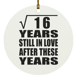 4th Anniversary Square Root of 16 Years Still In Love - Circle Ornament