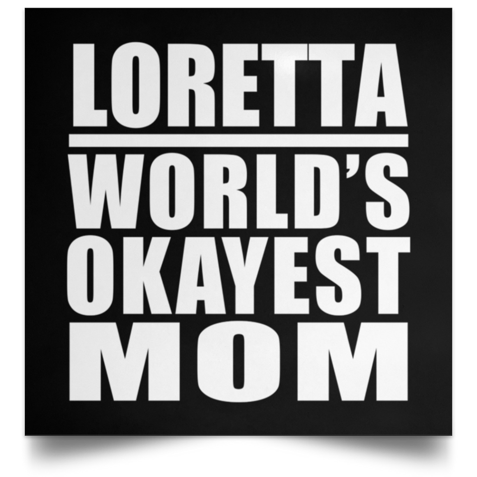 Loretta World's Okayest Mom - Poster Square