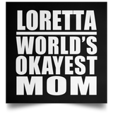Loretta World's Okayest Mom - Poster Square