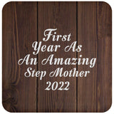 First Year As An Amazing Step Mother 2022 - Drink Coaster D