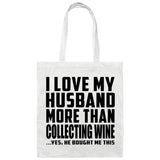 I Love My Husband More Than Collecting Wine - Tote Bag White