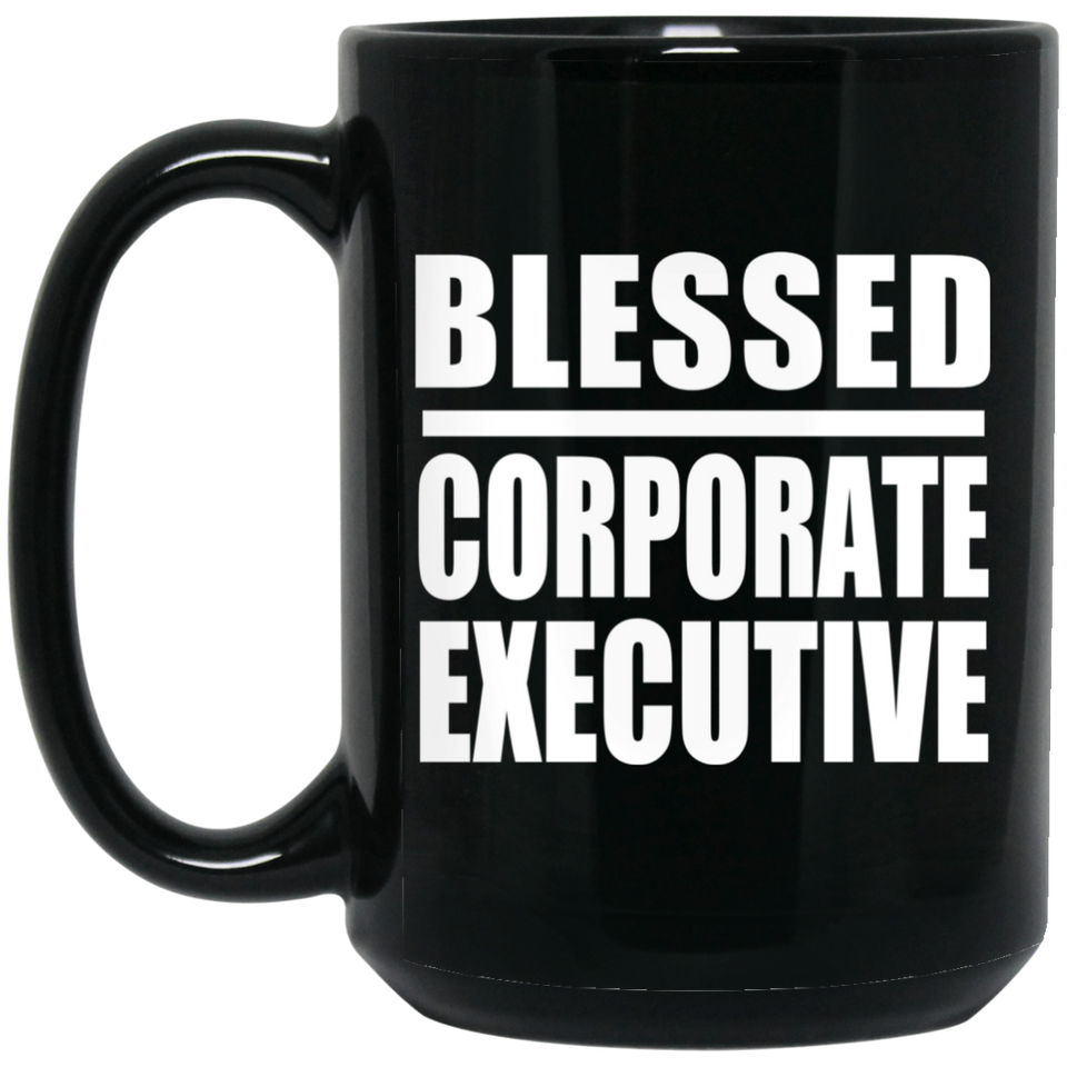 Blessed Corporate Executive - 15oz Coffee Mug Black