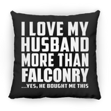 I Love My Husband More Than Falconry - Throw Pillow Black