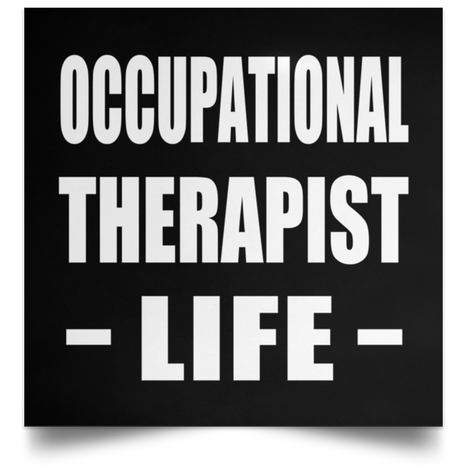 Occupational Therapist Life - Poster Square