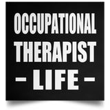 Occupational Therapist Life - Poster Square