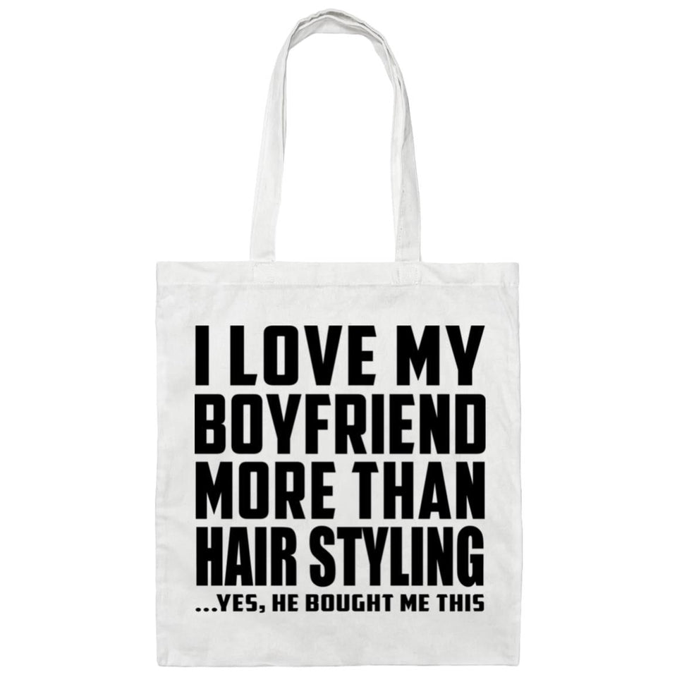 I Love My Boyfriend More Than Hair Styling - Tote Bag White
