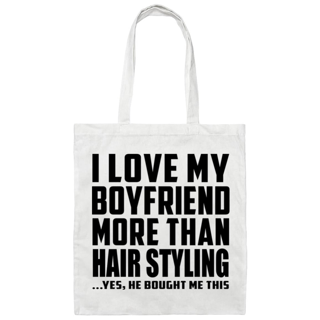 I Love My Boyfriend More Than Hair Styling - Tote Bag White