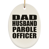 Dad Husband Parole Officer - Oval Ornament