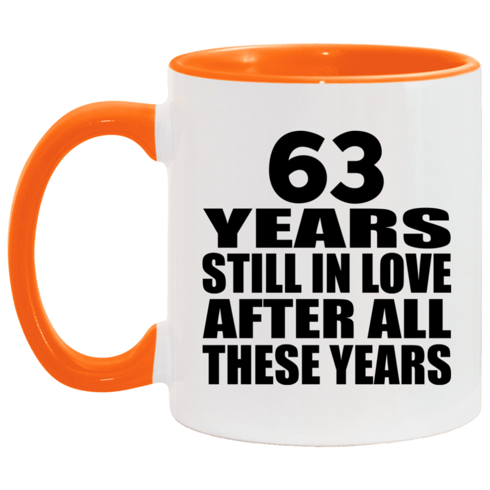 63rd Anniversary 63 Years Still In Love After These Years - 11oz Accent Mug Orange