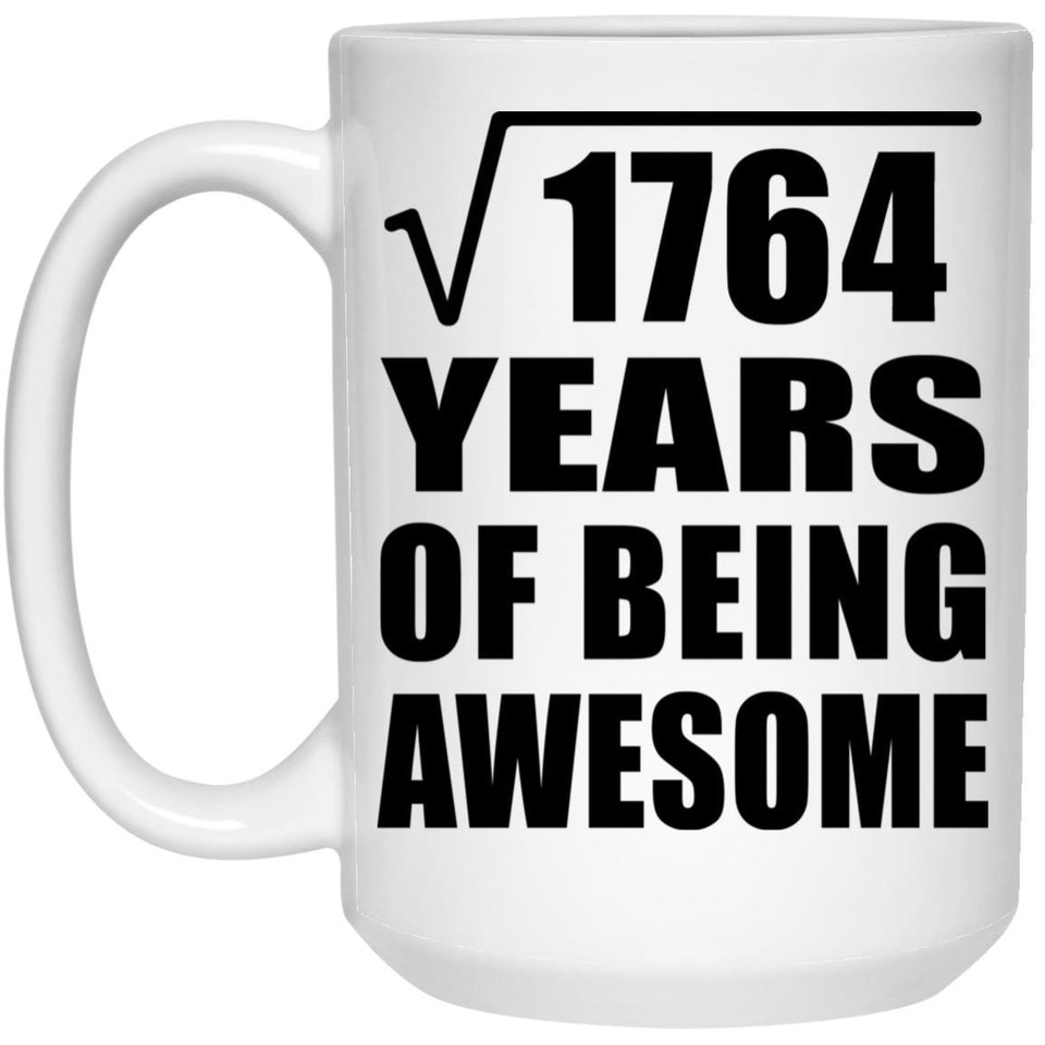 42nd Birthday Square Root of 1764 Years of Being Awesome - 15oz Coffee Mug