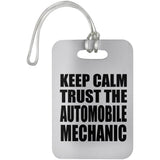 Keep Calm and Trust The Automobile Mechanic - Luggage Bag Tag