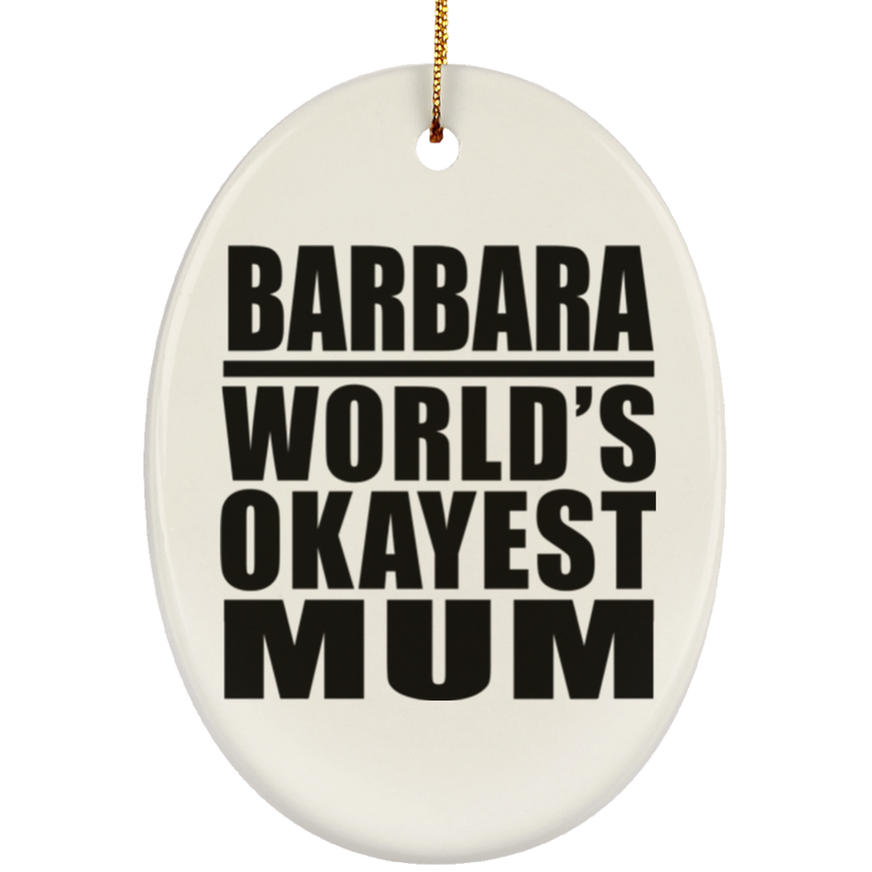 Barbara World's Okayest Mum - Oval Ornament