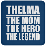 Thelma The Mom The Hero The Legend - Drink Coaster