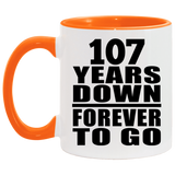 107th Anniversary 107 Years Down Forever to Go - 11oz Accent Mug Orange