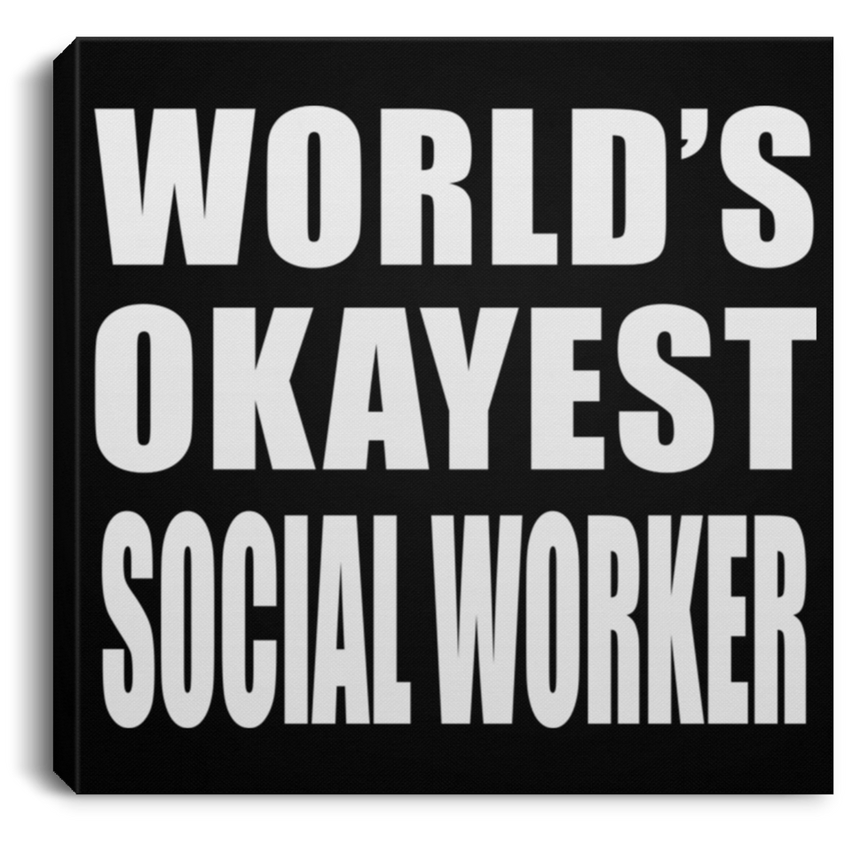 World's Okayest Social Worker - Canvas Square
