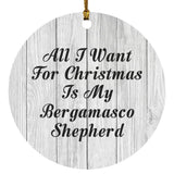 All I Want For Christmas Is My Bergamasco Shepherd - Circle Ornament F