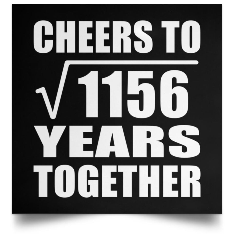 34th Anniversary Cheers To Square Root of 1156 Years Together - Poster Square
