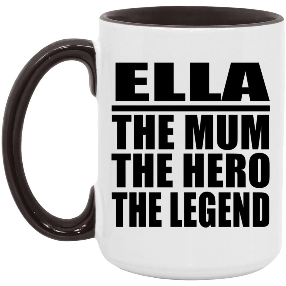Ella The Mum The Hero The Legend - 15oz Accent Mug Black