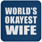 World's Okayest Wife - Drink Coaster