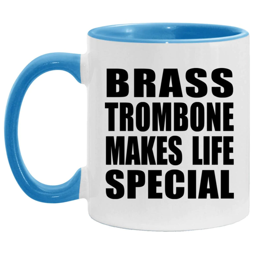 Brass Trombone Makes Life Special - 11oz Accent Mug Blue