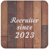 Recruiter Since 2023 - Drink Coaster E
