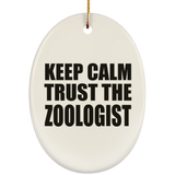 Keep Calm and Trust The Zoologist - Oval Ornament