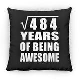 22nd Birthday Square Root of 484 Years of Being Awesome - Throw Pillow Black